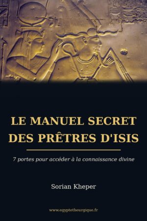 Couverture du Manuel secret des prêtres d’Isis de Sorian Kheper.